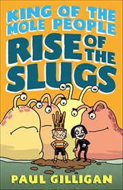 King of the Mole People : Rise of the Slugs cover image