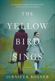 The Yellow Bird Sings : A Novel cover image