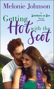 Getting Hot With the Scot : Sometimes in Love cover image