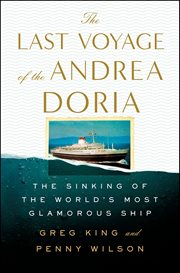 The Last Voyage of the Andrea Doria : The Sinking of the World's Most Glamorous Ship cover image