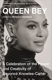 Queen Bey : A Celebration of the Power and Creativity of Beyoncé Knowles-Carter cover image
