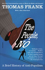 The People, No : A Brief History of Anti-Populism cover image