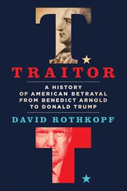 Traitor : A History of American Betrayal from Benedict Arnold to Donald Trump cover image