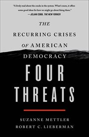 Four Threats : The Recurring Crises of American Democracy cover image