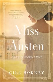 Miss Austen : A Novel of the Austen Sisters cover image