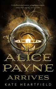 Alice Payne Arrives : Alice Payne cover image