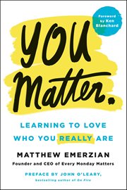 You Matter. : Learning to Love Who You Really Are cover image