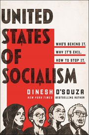 United States of Socialism : Who's Behind It. Why It's Evil. How to Stop It cover image