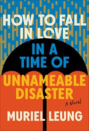 How to Fall in Love in a Time of Unnameable Disaster cover image