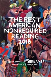 The Best American Nonrequired Reading 2018 : Best American ® cover image