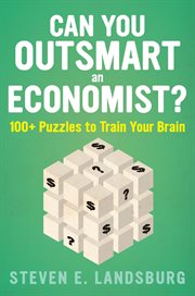 Can you outsmart an economist? : 100+ puzzles to train your brain cover image