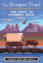 The Oregon Trail : The Race to Chimney Rock cover image