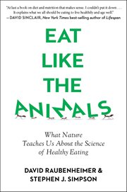 Eat Like the Animals : What Nature Teaches Us About the Science of Healthy Eating cover image