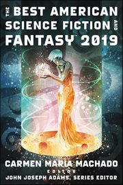 The Best American Science Fiction and Fantasy 2019 : Best American ® cover image