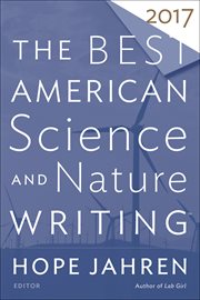 The Best American Science and Nature Writing 2017 : Best American cover image