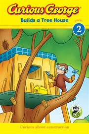 Curious george builds a tree house cover image