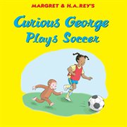Curious George plays soccer cover image