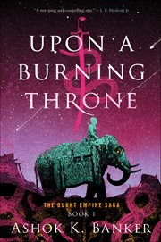 Upon a Burning Throne : Burnt Empire cover image