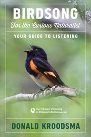 Birdsong for the Curious Naturalist : Your Guide to Listening cover image