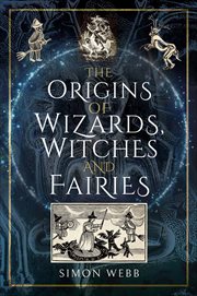The origins of wizards, witches and fairies cover image