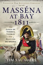 Masséna at Bay 1811 : The Lines of Torres Vedras to Funtes de Oñoro cover image