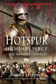 Hotspur : Sir Henry Percy & the Myth of Chivalry cover image