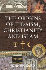 Origins of Judaism, Christianity and Islam cover image