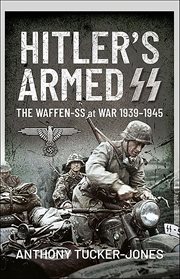 Hitler's Armed SS : The Waffen-SS at War, 1939–1945 cover image