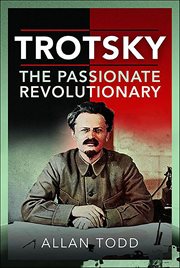 Trotsky, the Passionate Revolutionary cover image