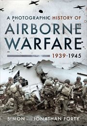 A Photographic History of Airborne Warfare, 1939–1945 cover image