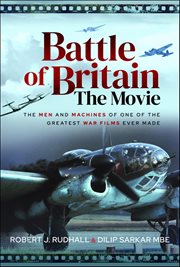 Battle of Britain the Movie : The Men and Machines of one of the Greatest War Films Ever Made cover image
