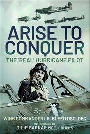 Arise to Conquer : The 'Real' Hurricane Pilot cover image