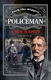 Jack the Ripper : The Policeman. A New Suspect cover image
