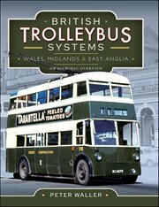 British Trolleybus Systems : Wales, Midlands and East Anglia, An Historic Overview cover image