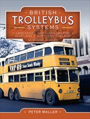 British Trolleybus Systems : Lancashire, Northern Ireland, Scotland & Northern England cover image