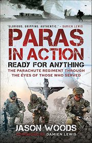 Paras in Action : Ready for Anything-The Parachute Regiment Through the Eyes of Those Who Served cover image