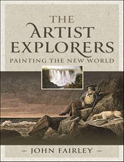 The Artist Explorers : Painting The New World cover image