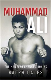 Muhammad Ali : The Man Who Changed Boxing cover image