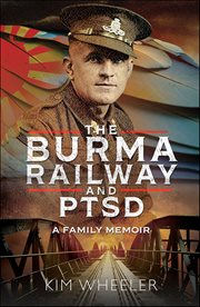 The Burma Railway and Ptsd : A Family Memoir cover image