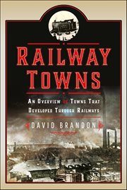 Railway Towns : An Overview Of Towns That Developed Through Railways cover image