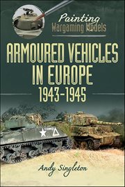 Armoured Vehicles in Europe, 1943-1945 cover image
