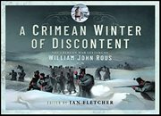 A Crimean Winter of Discontent : The Crimean War Letters of William John Rous cover image