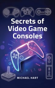 Secrets of Video Game Consoles cover image