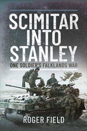 Scimitar into Stanley : One Soldier's Falklands War cover image