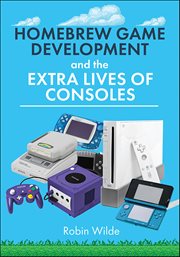 Homebrew Game Development and the Extra Lives of Consoles cover image