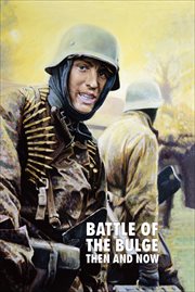 Battle of the Bulge : Then and Now cover image
