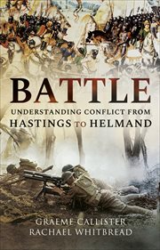 Battle : Understanding Conflict from Hastings to Helmand cover image