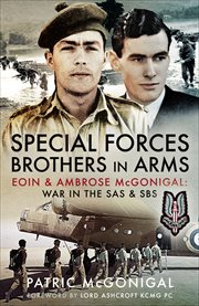 Special Forces Brothers in Arms : Eoin & Ambrose McGonigal: War in the SAS & SBS cover image