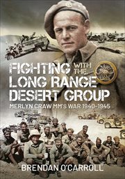 Fighting With the Long Range Desert Group : Merlyn Craw MM's War 1940–1945 cover image