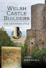 Welsh Castle Builders : The Savoyard Style cover image